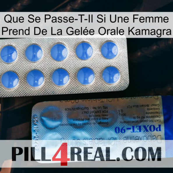 Que Se Passe-T-Il Si Une Femme Prend De La Gelée Orale Kamagra 40